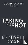 Ryan, Kendall - Taking His Shot