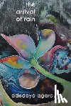 Agarau, Adedayo Adeyemi - The arrival of rain