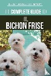 Wolfe, Kristyanna, Kass, Rachel - The Complete Guide to the Bichon Frise