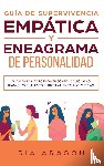 Aragon, Ria - Guia de supervivencia empatica y eneagrama de personalidad