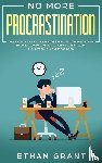Grant, Ethan - No More Procrastination