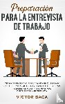 Baca, Victor - Preparacion para la entrevista de trabajo