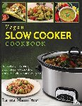 Hamilton, Laura - Vegan Slow Cooker Cookbook