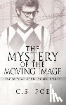 Poe, C. S. - MYST OF THE MOVING IMAGE