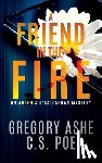 Ashe, Gregory - FRIEND IN THE FIRE