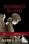 Boyle, Gerry - Robbed Blind