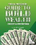 Publishers, Freebird - Pro Se Prisoner Guide to Build Wealth Credit & Investing