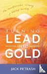 Petrash, Jack - Turning Lead into Gold