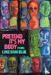 Blue, Luke Dani - Pretend It's My Body