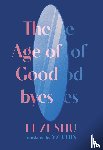 Li, Zi Shu - The Age of Goodbyes