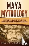 Clayton, Matt - Maya Mythology