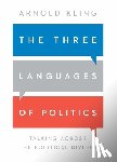 Kling, Arnold - The Three Languages of Politics