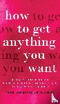 Woman, Thee Ambitious - How to Get Anything You Want