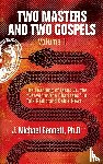 Bennett, J Michael - Two Masters and Two Gospels, Volume 1