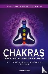 White, Aurora - Chakras and Chakra Healing for Beginners
