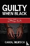 Mersch, Carol - Guilty When Black