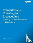 Lee, Joohi - Computational Thinking for Preschoolers: Nurturing Creative Thinkers and Problem Solvers