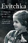Levitt, Lawrence P. - Evitchka: A True Story of Survival, Hope and Love