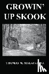 Malafarina, Thomas M. - Growin' Up Skook