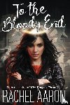Aaron, Rachel - To the Bloody End