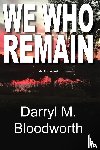 Bloodworth, Darryl M - We Who Remain
