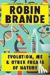 Brande, Robin - Evolution, Me & Other Freaks of Nature