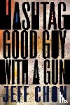 Chon, Jeff - Hashtag Good Guy with a Gun