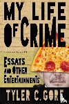 Gore, Tyler C - My Life of Crime