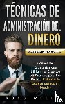 Wells, Ross - Tecnicas de Administracion del Dinero para Principiantes