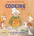 Godfrey, Ruthie - Grandma's Guide To Cooking And Life