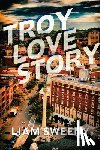 Sweeny, Liam - Troy Love Story