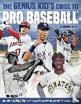 Flynn, Brendan - The Genius Kid's Guide to Pro Baseball