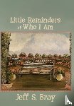 Bray, Jeff S - Little Reminders of Who I Am
