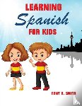 Smith, Tony R - Learning Spanish for Kids