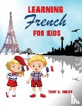Smith, Tony R - Learning French for Kids