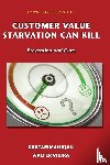Mahajan, Gautam, Vieira, Walter - Customer Value Starvation Can Kill