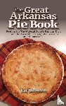 Robinson, Kat - The Great Arkansas Pie Book