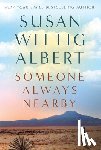 Albert, Susan Wittig - Someone Always Nearby