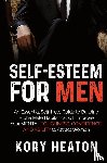 Heaton, Kory - Self-Esteem for Men