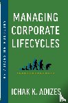K. Adizes, Ichak - Managing Corporate Lifecycles