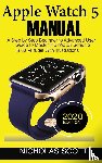 Scott, Nicholas - Apple Watch 5 Manual