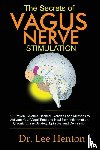 Henton, Dr Lee - The Secrets of Vagus Nerve Stimulation
