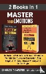 Carlton, Charles P, Henton, Dr Lee - Master Your Emotions (2 Books in 1)