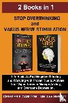 Henton, Dr Lee, Carlton, Charles P - Stop Overthinking and Vagus Nerve Stimulation (2 Books in 1)