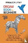 Lipsey, Angelica - Origami Book for Beginners