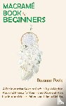Poole, Roxanne - Macrame Book for Beginners