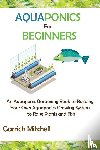 Mitchell, Garrick - Aquaponics for Beginners
