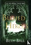 Ball, Beth - Buried Heroes