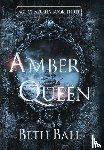 Ball, Beth - Amber Queen