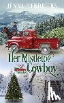 Hendricks, Jenna - Her Mistletoe Cowboy